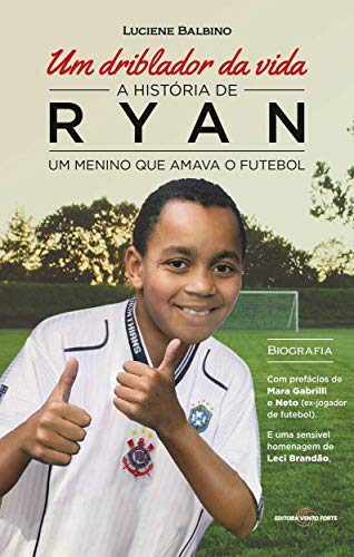 Livro PDF Um driblador da vida: A História de Ryan, um menino que amava o futebol