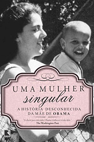 Livro PDF: Uma mulher singular: A história desconhecida da mãe de Barack Obama