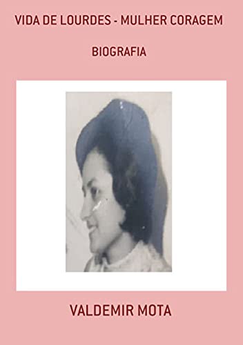 Capa do livro: Vida De Lourdes – Mulher Coragem - Ler Online pdf