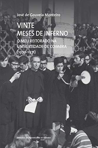 Capa do livro: Vinte Meses de Inferno: O meu Reitorado na Universidade de Coimbra (1970-1971) - Ler Online pdf