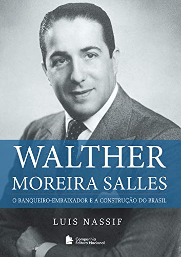 Livro PDF Walther Moreira Salles: O banqueiro-embaixador e a construção do Brasil