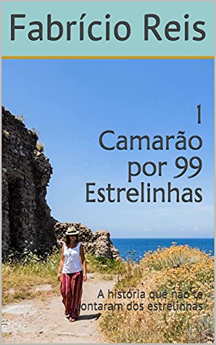 Livro PDF 1 Camarão por 99 Estrelinhas : A história que não te contaram dos estrelinhas