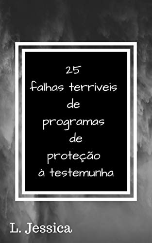 Livro PDF 25 falhas terríveis de programas de proteção à testemunha