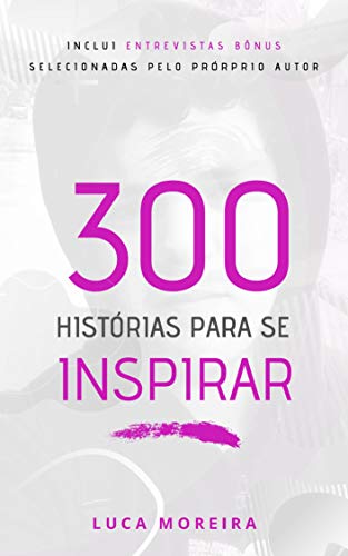 Capa do livro: 300 Histórias para se Inspirar - Ler Online pdf