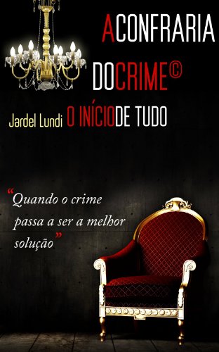 Capa do livro: A Confraria do Crime: o início de tudo - Ler Online pdf