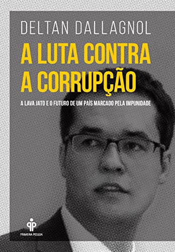 Livro PDF A luta contra a corrupção: A Lava Jato e o futuro de um país marcado pela impunidade