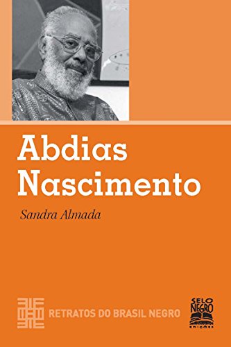 Livro PDF: Abdias Nascimento (Retratos do Brasil Negro)