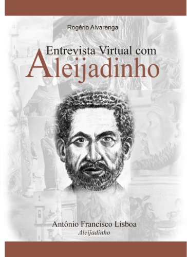 Livro PDF ALEIJADINHO – Entrevista Virtual