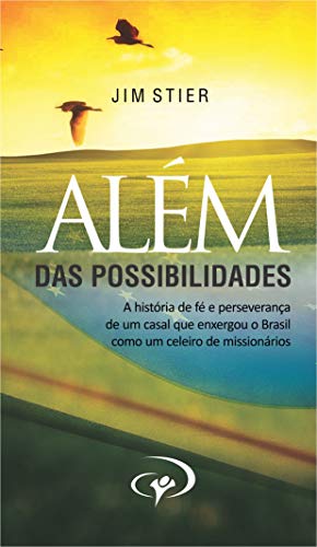 Capa do livro: Além das Possibilidades: A História de Fé e Esperança de um casal que enxergou o Brasil como um celeiro de missionários - Ler Online pdf