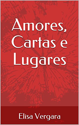 Livro PDF Amores, Cartas e Lugares