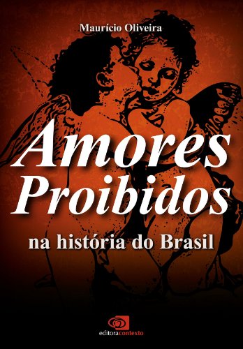 Livro PDF Amores proibidos na história do Brasil