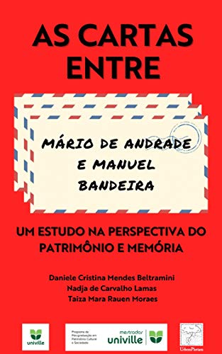 Capa do livro: As cartas entre Mário de Andrade e Manuel Bandeira: um estudo na perspectiva do Patrimônio e Memória - Ler Online pdf