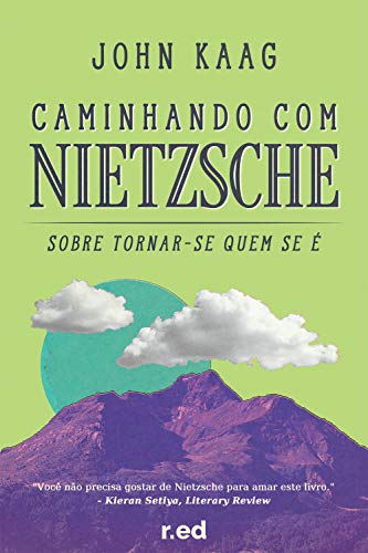Livro PDF Caminhando com Nietzsche: Sobre Tornar-se Quem Se É