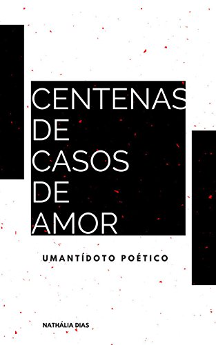 Capa do livro: Centenas de Casos de Amor: Um Antídoto Poético - Ler Online pdf