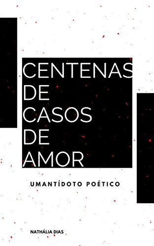 Livro PDF: Centenas de Casos de Amor: Um Antídoto Poético