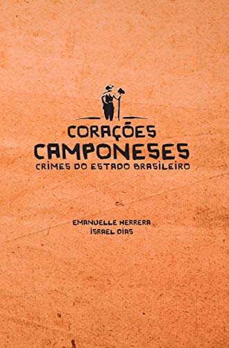 Capa do livro: Corações camponeses: Crimes do estado brasileiro - Ler Online pdf