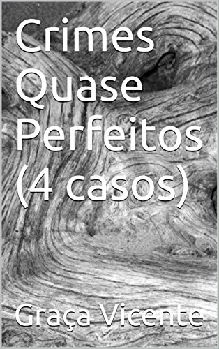 Livro PDF Crimes Quase Perfeitos (4 casos)