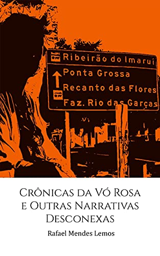 Capa do livro: Crônicas Da Vó Rosa E Outras Narrativas Desconexas - Ler Online pdf