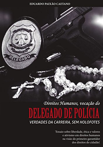 Livro PDF Direitos Humanos, VocaÇÃo Do Delegado Do PolÍcia