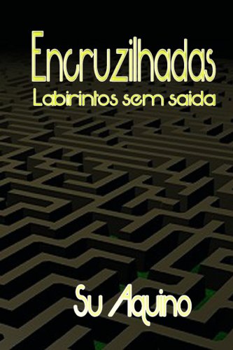 Capa do livro: Encruzilhadas – Labirintos sem saída - Ler Online pdf