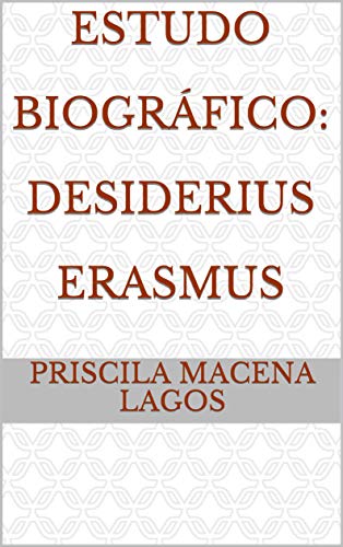 Livro PDF Estudo Biográfico: Desiderius Erasmus