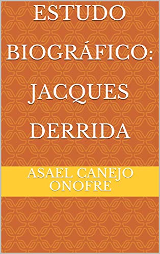 Capa do livro: Estudo Biográfico: Jacques Derrida - Ler Online pdf