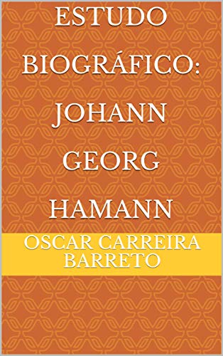 Capa do livro: Estudo Biográfico: Johann Georg Hamann - Ler Online pdf
