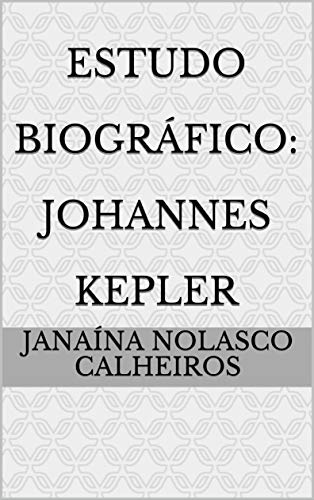 Livro PDF Estudo Biográfico: Johannes Kepler