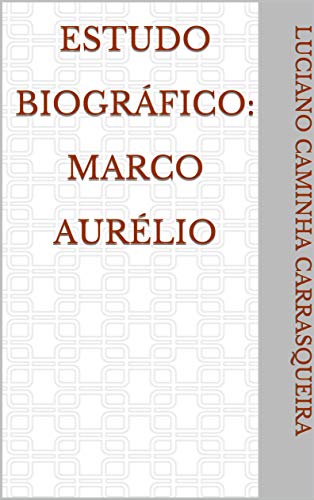 Capa do livro: Estudo Biográfico: Marco Aurélio - Ler Online pdf