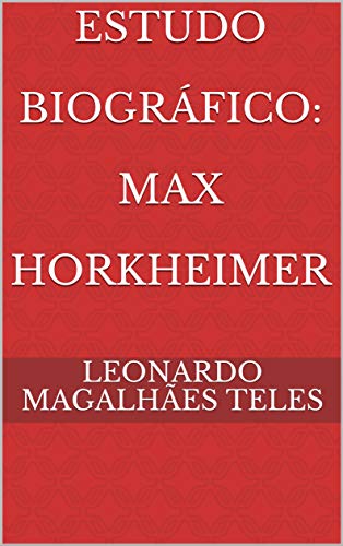 Capa do livro: Estudo Biográfico: Max Horkheimer - Ler Online pdf