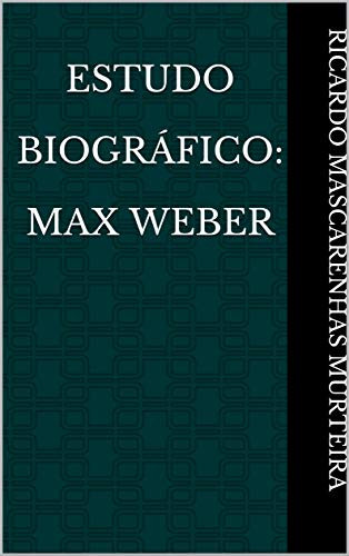 Livro PDF Estudo Biográfico: Max Weber