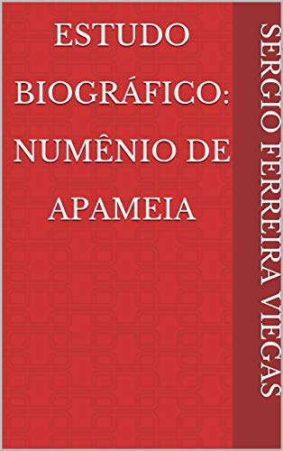Capa do livro: Estudo Biográfico: Numênio de Apameia - Ler Online pdf