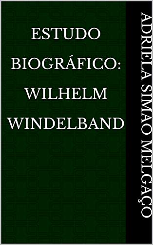 Livro PDF Estudo Biográfico: Wilhelm Windelband