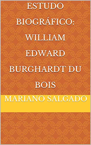 Livro PDF Estudo biográfico: William Edward Burghardt Du Bois
