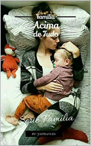 Livro PDF Família Acima de Tudo: Volume I da Série Família