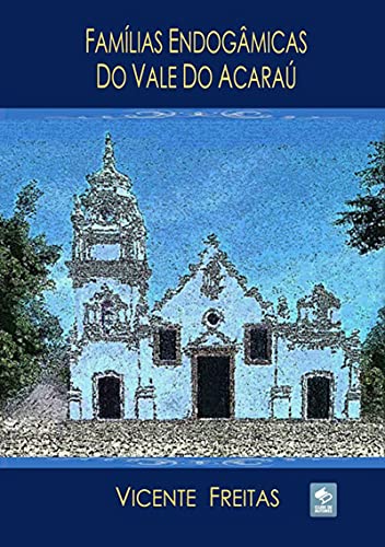 Capa do livro: Famílias Endogâmicas Do Vale Do Acaraú - Ler Online pdf
