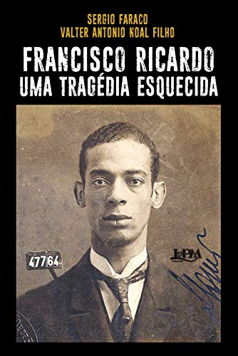 Capa do livro: Francisco Ricardo: uma tragédia esquecida - Ler Online pdf