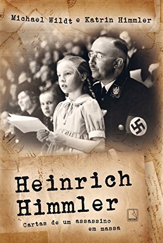 Livro PDF Heinrich Himmler: Cartas de um assassino em massa
