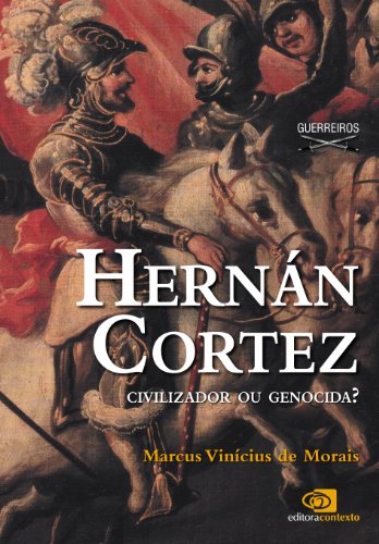 Capa do livro: Hernán Cortez: civilizador ou genocida? - Ler Online pdf