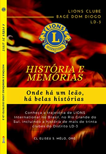 Capa do livro: História e Memórias: LIONS CLUBES no Rio Grande do Sul - Ler Online pdf