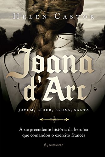 Livro PDF Joana d’Arc: A surpreendente história da heroína que comandou o exército francês
