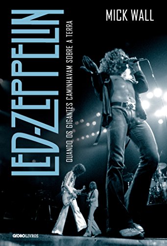 Livro PDF Led Zeppelin – Quando os gigantes caminhavam sobre a Terra