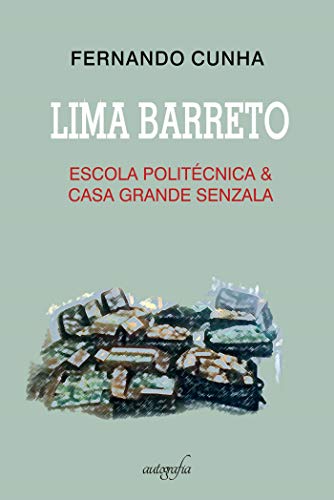 Livro PDF Lima Barreto, Escola Politécnica & Casa Grande Senzala