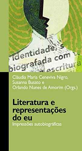 Livro PDF Literatura e representações do eu: impressões autobiográficas
