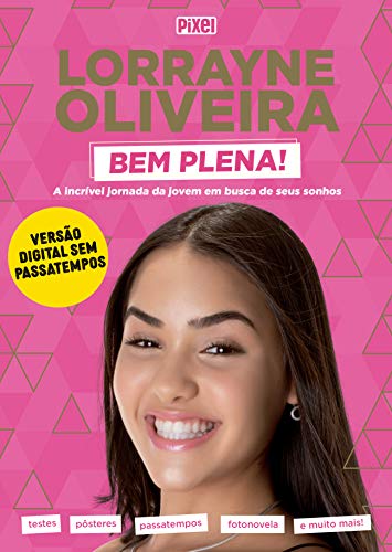 Livro PDF Lorrayne Oliveira Bem Plena!: A incrível jornada da jovem em busca de seus sonhos