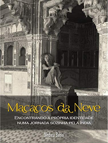 Capa do livro: MACACOS DA NEVE: Encontrando a própria identidade numa jornada sozinha pela Índia - Ler Online pdf