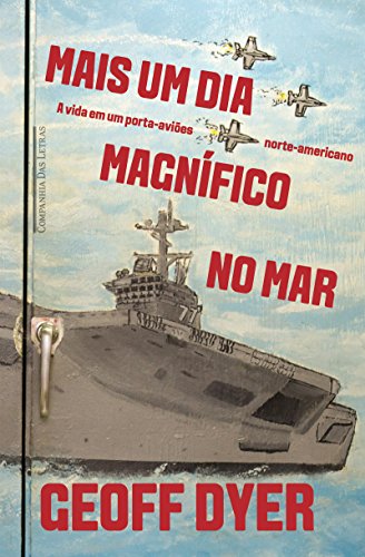 Livro PDF Mais um dia magnífico no mar: A vida a bordo do porta-aviões USS George H. W. Bush