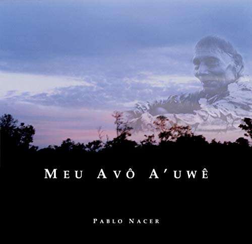 Livro PDF Meu Avô A’uwê: Relato de três visitas a uma aldeia indígena xavante