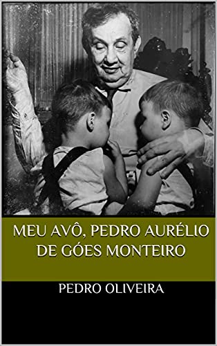 Livro PDF Meu Avô, Pedro Aurélio de Góes Monteiro