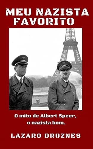 Livro PDF Meu nazista favorito: O mito de Albert Speer, o nazista bom